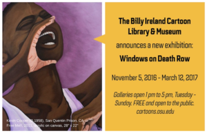 Windows on Death Row @ The Billy Ireland Cartoon and Library Museum | Columbus | Ohio | United States